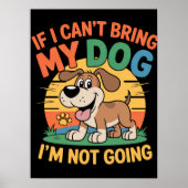 WENN ICH MEINEN HUND NICHT BRINGEN KANN, WERDE ICH POSTER (Vorne)