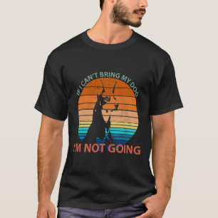 Wenn ich meinen Hund nicht mitbringen kann, gehe i T-Shirt