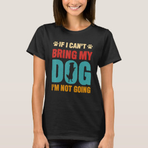 Wenn ich meinen Hund nicht mitbringen kann, gehe i T-Shirt