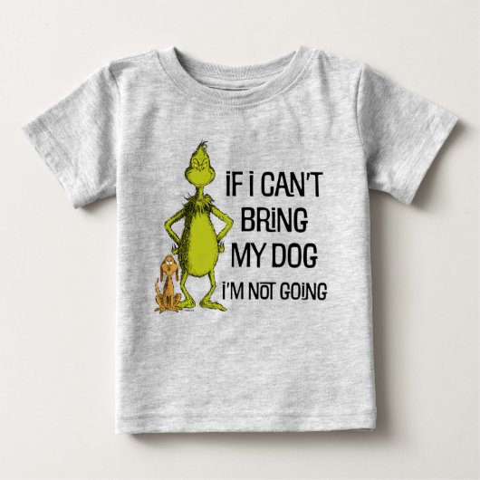 Wenn ich meinen Hund nicht mitbringen kann, komme Baby T-shirt (Vorderseite)
