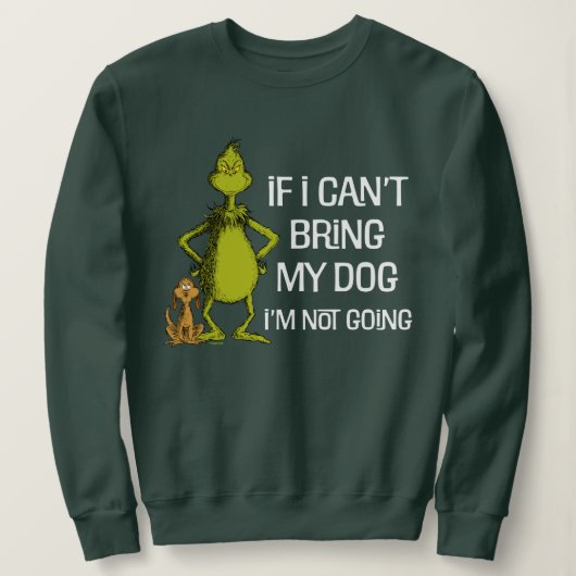 Wenn ich meinen Hund nicht mitbringen kann, komme  Sweatshirt (Design vorne)