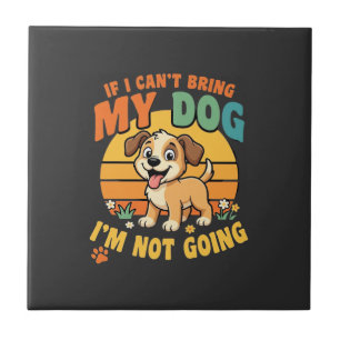 Wenn ich meinen Hund nicht mitbringen kann Lustig Fliese