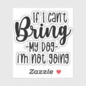 Wenn ich meinen Hund nicht mitbringen kann, werde  Aufkleber (Blatt)