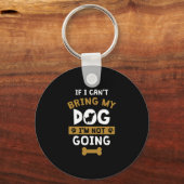 Wenn ich meinen Hund nicht mitbringen kann, werde Schlüsselanhänger (Vorderseite)