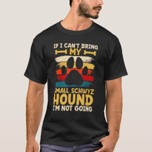 Wenn ich meinen Hund nicht mitbringen kann, werde T-Shirt