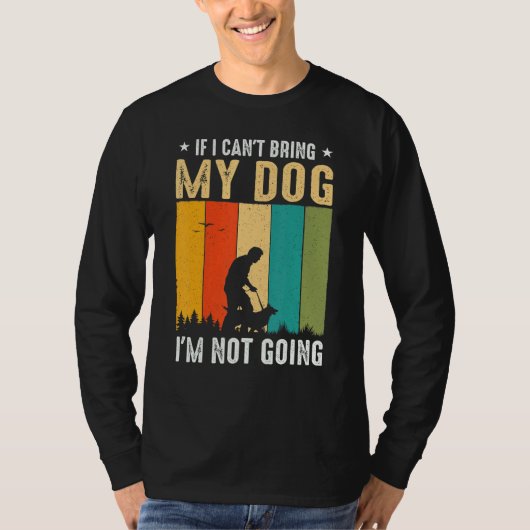 Wenn ich meinen Hund nicht mitbringen kann, werde T-Shirt (Vorderseite)