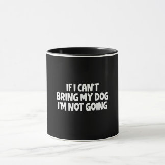 Wenn ich meinen Hund nicht mitbringen kann, werde  Tasse