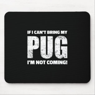 Wenn ich meinen Mops nicht mitbringen kann, komme Mousepad