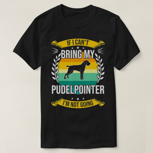 Wenn ich meinen Pudelpointer nicht länger mitbring T-Shirt (Design vorne)