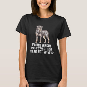 Wenn ich meinen Rottweiler nicht mitbringen kann, T-Shirt