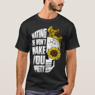 Wenn ich mich hasse, wird es dir Hübsche Schädelbl T-Shirt