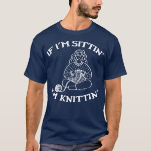 Wenn ich mich im Knitting Strick Geschenke Knittin T-Shirt