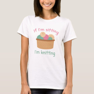 Wenn ich mich sitze, knete ich T-Shirt