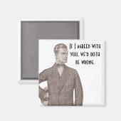 Wenn ich mit dir einverstanden bin... magnet (Vorderseite/Rückseite)