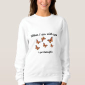 Wenn ich mit dir zusammen bin, bekomme ich Schmett Sweatshirt (Vorderseite)