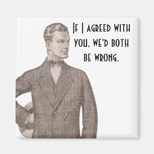 Wenn ich mit Ihnen… einverstanden war Magnet