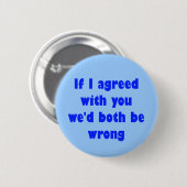 Wenn ich mit Ihnen einverstanden war, würden wir Button (Vorne & Hinten)