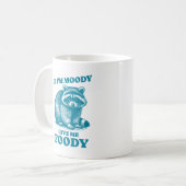 Wenn ich Moody bin, gib mir Foody Funny Quote Racc Kaffeetasse (Vorderseite Links)