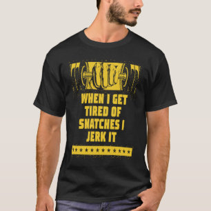 Wenn ich müde werde von den Neigungen, ich jage es T-Shirt