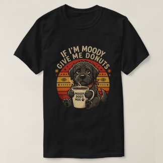 Wenn ich mürrisch bin, gib mir Donuts Lustiges T-S T-Shirt