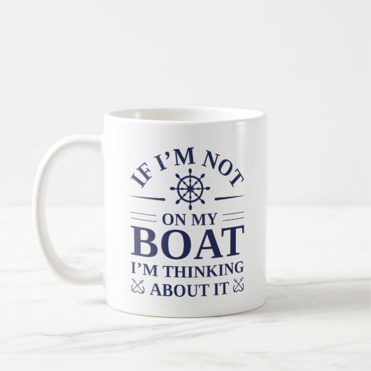 Wenn ich nicht auf meinem Boot bin, denke ich darü Kaffeetasse (Links)