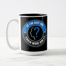 Wenn ich nicht ich bin, wer bin ich dann - Identit Zweifarbige Tasse