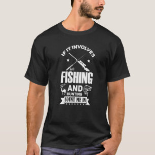 Wenn ich nicht jagen will, gehe ich zum Fischfang T-Shirt
