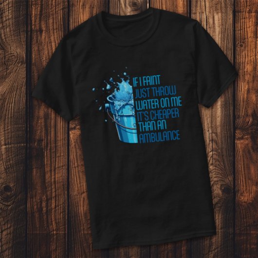 WENN ICH NICHT MAL WASSER AUF MICH ZIEHE | FUNNY T T-Shirt