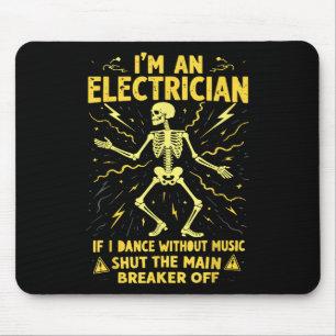 Wenn ich ohne Musik tanze, bin ich ein Elektriker. Mousepad