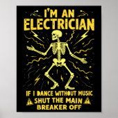 Wenn ich ohne Musik tanze, bin ich ein Elektriker. Poster (Vorne)