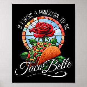 Wenn ich Prinzessin wäre, wäre ich Taco Belle - Fu Poster
