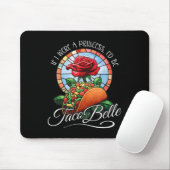 Wenn ich Prinzessin wäre, wäre Taco Belle - Funny Mousepad (Mit Mouse)