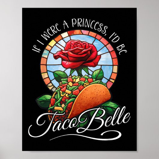 Wenn ich Prinzessin wäre, wäre Taco Belle - Funny Poster (Vorne)