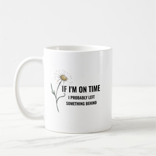 Wenn ich pünktlich bin Tasse  (Links)