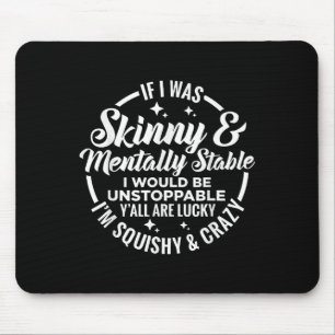 Wenn ich schwach und stall war, dann bin ich unauf mousepad