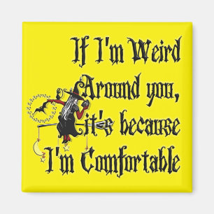 Wenn ich seltsam um dich bin von Carolyn @thewitch Magnet