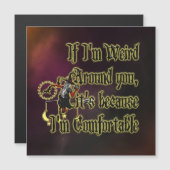 Wenn ich seltsam um dich bin von Carolyn @thewitch Magnetkarte (Vorne/Hinten)