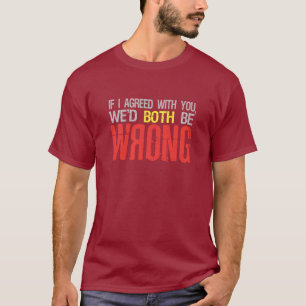 Wenn ich ... Shirt - wählen Sie Stil & Farbe