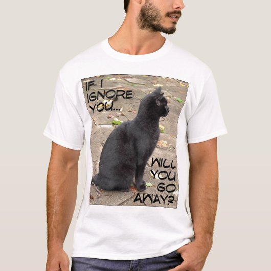 Wenn ich Sie… ignoriere T-Shirt (Vorderseite)