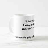 Wenn ich Sie war, würde ich erhalte mesome mehr Kaffeetasse (Vorderseite Links)