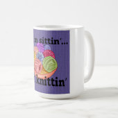Wenn ich sitze, bin ich Knittin Coffee Tasse (VorderseiteRechts)