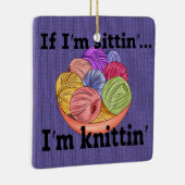 Wenn ich sitze, bin ich Knittin Keramik Ornament (Rechts)