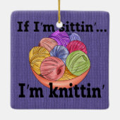 Wenn ich sitze, bin ich Knittin Keramik Ornament (Rückseite)