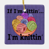 Wenn ich sitze, bin ich Knittin Keramik Ornament (Vorderseite)