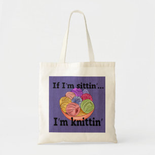Wenn ich sitze, bin ich Knittin Tote Bag Tragetasche