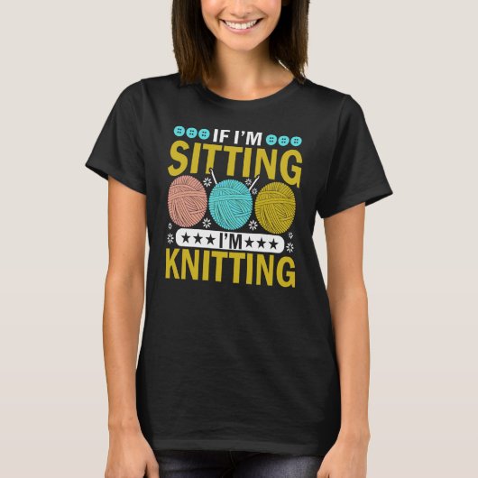 Wenn ich sitze, knetete ich mir den Knittergarn-Ba T-Shirt (Vorderseite)