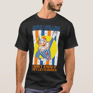 Wenn ich sterbe, komme ich vielleicht nicht in den T-Shirt
