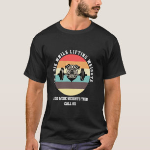 Wenn ich sterbe, während ich Gewichte stemme - Lus T-Shirt