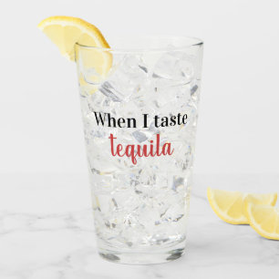 wenn ich Tequila probiere Glas