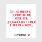 Wenn ich Vermisst gehe, Wollte ich Keith Morrison Aufkleber (Blatt)